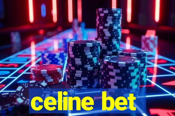 celine bet